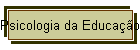 Psicologia da Educao