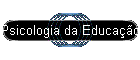 Psicologia da Educação