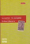 La cautiva  El matadero. Buenos Aires, Grupo Editorial Norma, 2003. Coleccin GOLU (Grandes Obras de la Literatura Universal).